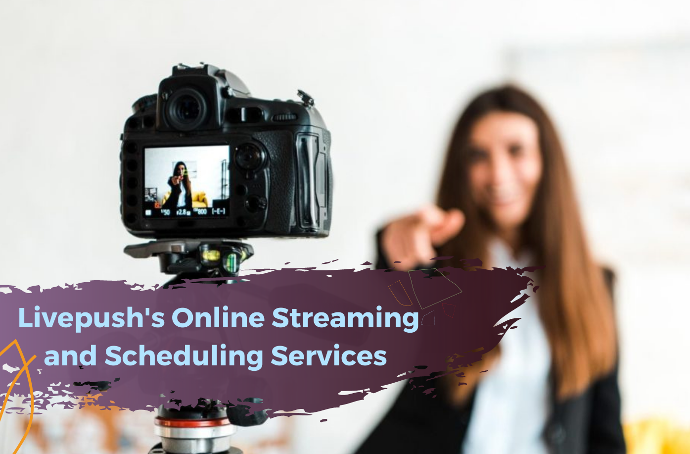 Livepush Online Streaming and Scheduling Services